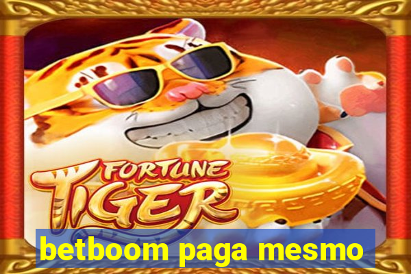 betboom paga mesmo